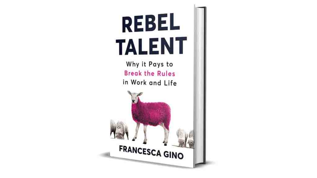 Book Review: Rebel Talent by Francesca Gino
