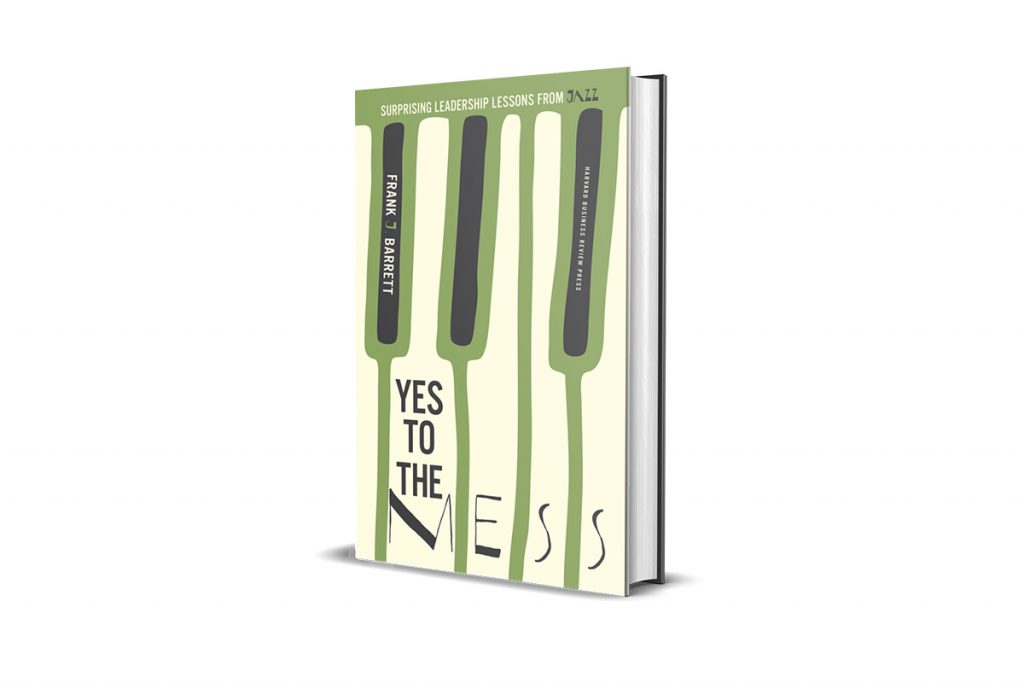 Book Review: Yes to the Mess by Frank J. Barrett