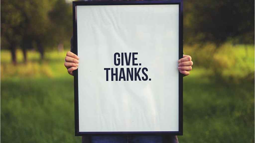 Say Thanks. The Power of Gratitude