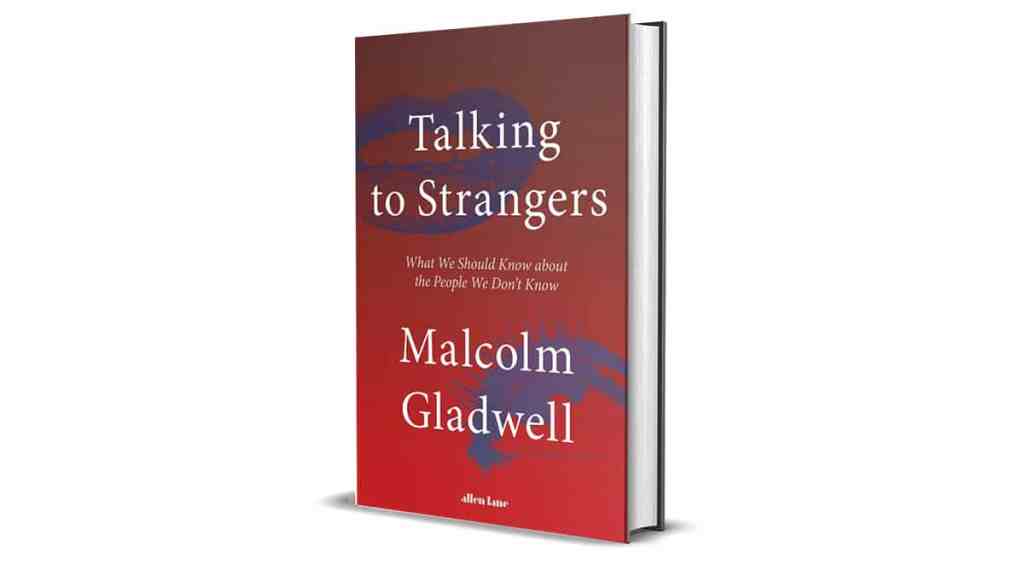 Book Review: Talking to Strangers by Malcolm Gladwell