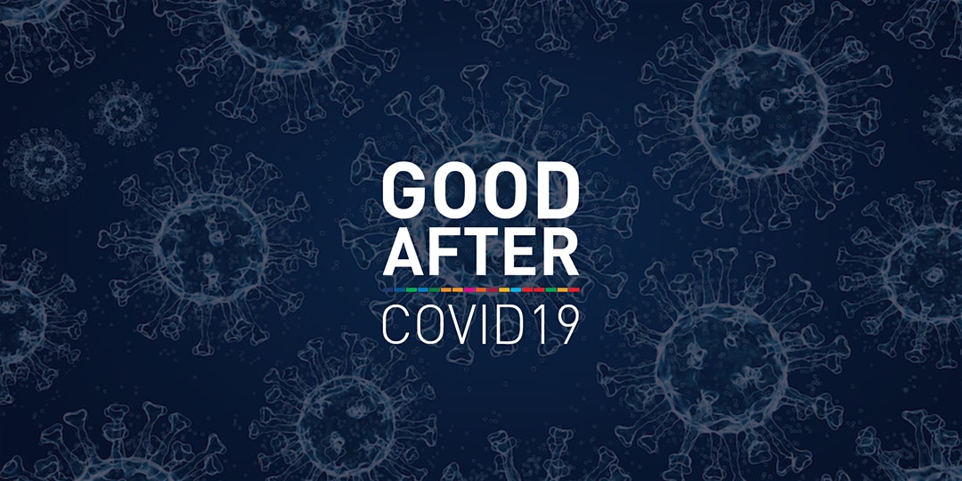 Good After Covid19 – Join the Second Fishbowl on April 8th