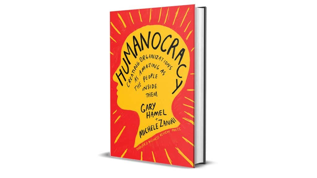 Book Review: Humanocracy by Gary Hamel and Michele Zanini