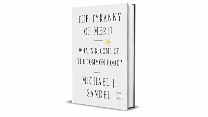 Book Review: The Tyranny of Merit by Michael J. Sandel