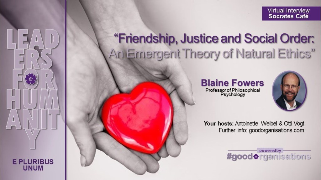 [Video] Leaders for Humanity with Blaine Fowers: An Emergent Theory of Natural Ethics 3