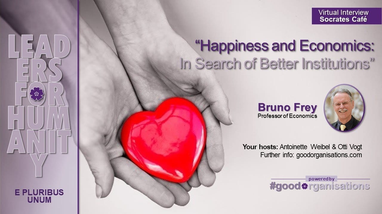 [Video] Leaders for Humanity with Bruno Frey: Happiness and Economics 7